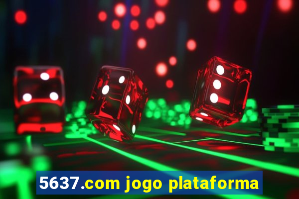 5637.com jogo plataforma